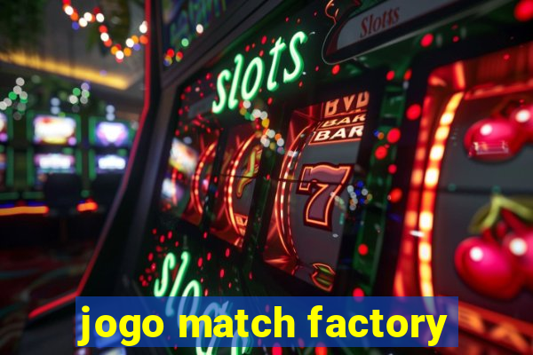 jogo match factory